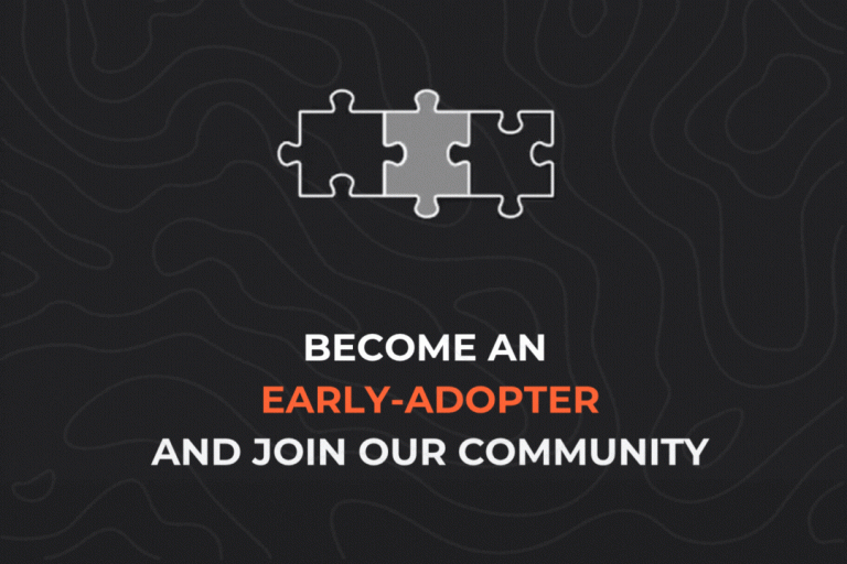 Become an Early Adopter and Join our Community